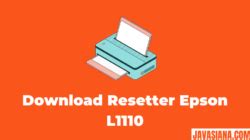 Download Resetter Epson L1110 + Tutorial Cara Resetnya .